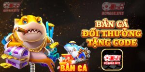 Bắn cá đổi thưởng tặng code - Kinh nghiệm vàng cho game thủ