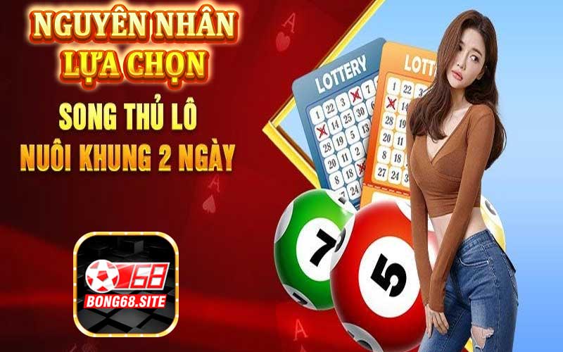 Nguyên nhân lựa chọn Song thủ lô khung 2 ngày trong lô đề